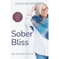 Sober Bliss: Quit Drinking. Feel Good.