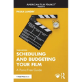 Scheduling and Budgeting Your Film: A Panic-Free Guide