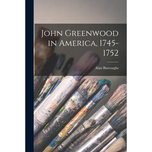 John Greenwood in America, 1745-1752