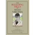The Bleeding Hills of West Virginia: An Authentic Novel About the Impoverishment of Appalachian Families by Ruthless Big Business