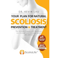 Your Plan for Natural Scoliosis Prevention and Treatment (4th Edition): The Ultimate Program and Workbook to a Stronger and Straighter Spine.