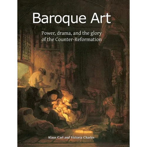 Baroque Art: Power, drama, and the glory of the Counter-Reformation