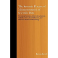 The Systemic Practice of Misinterpretation of Scientific Data: The Case of Persisters, Small Colony Variants, Viable but Non-Culturable Bacteria, and
