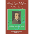 A Quaker's Tour of the Colonial Northeast and Canada: The 1773 Travel Journals of Jabez Maud Fisher of Philadelphia Transactions, American Philosophic
