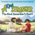 A Kind Stranger: The Good Samaritan's Heart: An Illustrated Children's Bible Story on the Parable of the Good Samaritan Teaching Kindness, Compassion,