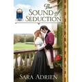 The Sound of Seduction: A Regency Historical Romance