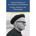 Selected Writings of José Miguel de Barandiarán: Basque Prehistory and Ethnography
