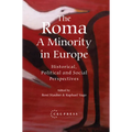 The Roma - A Minority in Europe: Historical, Political and Social Perspectives