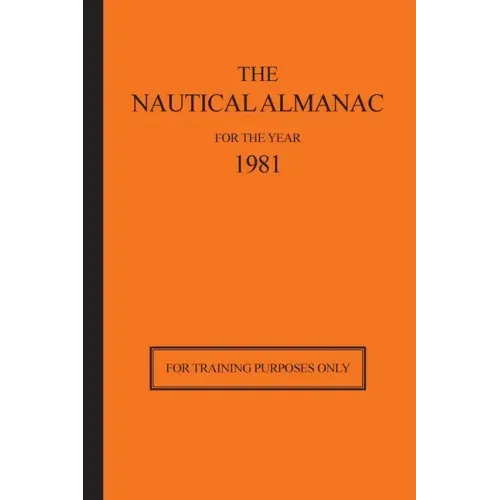 The Nautical Almanac for the Year 1981: For Training Purposes Only