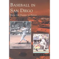 Baseball in San Diego: From the Padres to Petco
