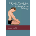 Pranayama: La Respiración del Yoga