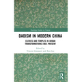Daoism in Modern China: Clerics and Temples in Urban Transformations,1860-Present