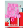 Think like a men of knowledge