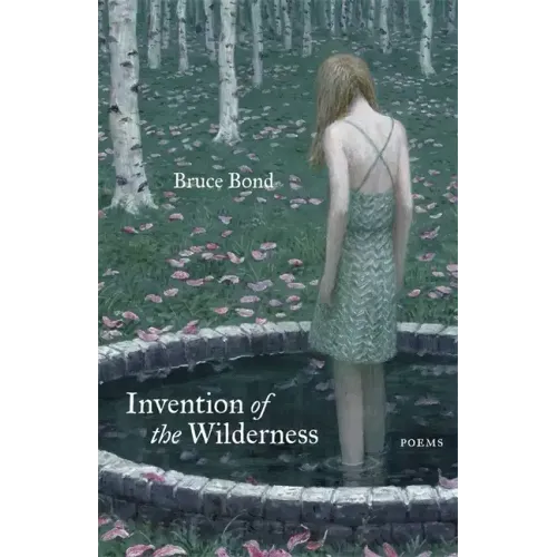 Invention of the Wilderness: Poems