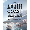 The Amalfi Coast (Compact Edition): A Collection of Italian Recipes