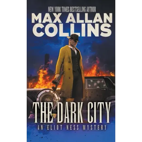 The Dark City: An Eliot Ness Mystery