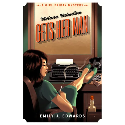 Viviana Valentine Gets Her Man: A Girl Friday Mystery