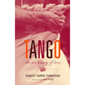 Tango: The Art History of Love (with a Foreword by David Byrne)