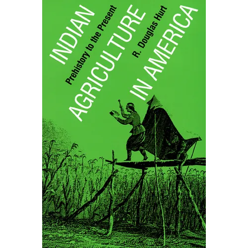 Indian Agriculture in America: Prehistory to the Present