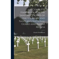A Complete Handbook for the Sanitary Troops of the U.S. Army and Navy and National Guard and Naval Militia