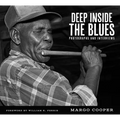 Deep Inside the Blues: Photographs and Interviews