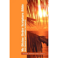 My Divine Order Scripture Bible: Most Quoted and Familiar Scriptures