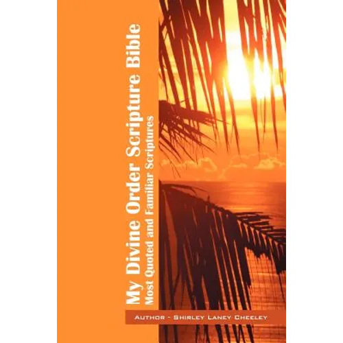 My Divine Order Scripture Bible: Most Quoted and Familiar Scriptures