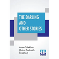 The Darling And Other Stories: Translated By Constance Garnett