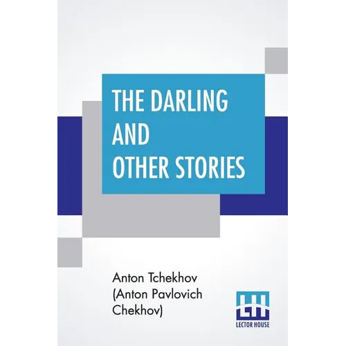 The Darling And Other Stories: Translated By Constance Garnett