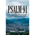 Psalm 91: His Secret Place, His Shadow, and the Mystery of His Protection