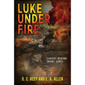 Luke Under Fire: Caught Behind Enemy Lines