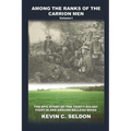 Among the Ranks of the Carrion Men: The Epic Story of the Thirty-Six-Day Fight in and Around Belleau Wood Volume I