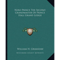 Nero Prince The Second Grandmaster Of Prince Hall Grand Lodge
