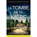 La Tombe de sa mère: Une intrigue incroyable doublée d'un suspense à vous ronger les sangs