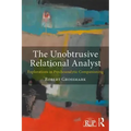 The Unobtrusive Relational Analyst: Explorations in Psychoanalytic Companioning