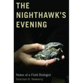 The Nighthawk's Evening: Notes of a Field Biologist