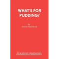 What's For Pudding?