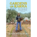 Gardens of Karma: Harvesting Myself Among the Weeds