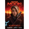 Denver Moon: Metamorphosis (Graphic Novel Prequel)