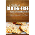 Fabulously Gluten-Free - Munchies and Weeknight Dinners Cookbook: Yummy Gluten-Free Ideas for Celiac Disease and Gluten Sensitivity