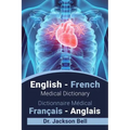 English - French Medical Dictionary Dictionnaire Médical Français - Anglais