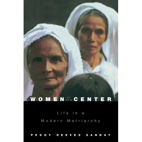Women at the Center: Life in a Modern Matriarchy