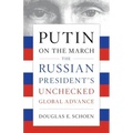 Putin on the March: The Russian President's Unchecked Global Advance