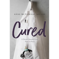 Cured: A Doctor's Journey from Panic to Peace
