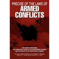 Precise of the Laws of Armed Conflicts: With Essays Concerning the Combattant Status of the Guantanamo Detainees and the Statute of the Iraqi Special