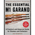 The Essential M1 Garand: A Practical and Historical Guide for Shooters and Collectors