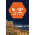50 Hikes in Northern New Mexico