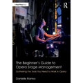 The Beginner's Guide to Opera Stage Management: Gathering the Tools You Need to Work in Opera