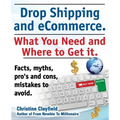 Drop Shipping and Ecommerce, What You Need and Where to Get It. Dropshipping Suppliers and Products, Ecommerce Payment Processing, Ecommerce Software