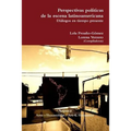 Perspectivas políticas de la escena latinoamericana. Diálogos en tiempo presente